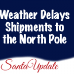 Weather Hampers Deliveries to the North Pole 6