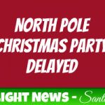 North Pole Christmas Party Will Wait 4