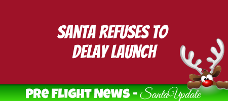 No Delay to Santa's Launch 1