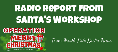 Radio Report from Santa's Workshop 1