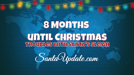 8 Months Until Christmas | Santa Update