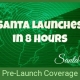 Santa Launches in 8 Hours 5