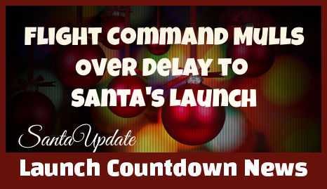 Will They Delay Launching Santa? 2
