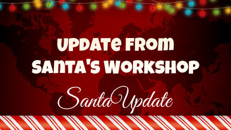Update from Santa's Workshop 1