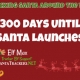 300 Days Until Santa Launches 2