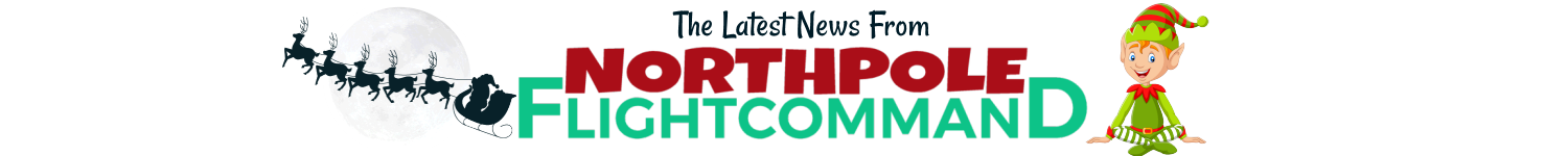 Latest News from North Pole Flight Command