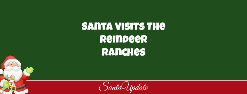 Santa Visits the Reindeer Ranches