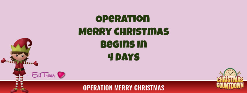 Operation Merry Christmas Begins in 4 Days 1