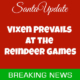 Vixen Wins the Reindeer Games