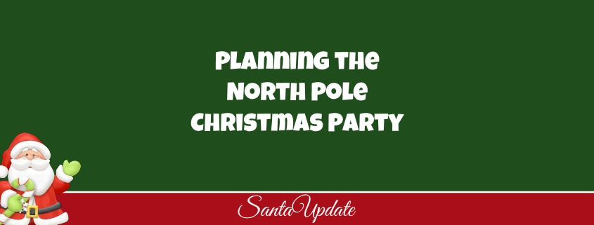 Epic Christmas Party Planned at the North Pole 1