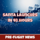 Santa Launches in 48 Hours