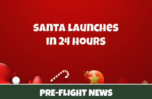 Santa Launches in 24 Hours