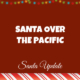 Santa Back Over the Pacific 2
