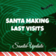 Final Visits Being Made Now By Santa 2