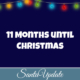 11 Months Until Christmas