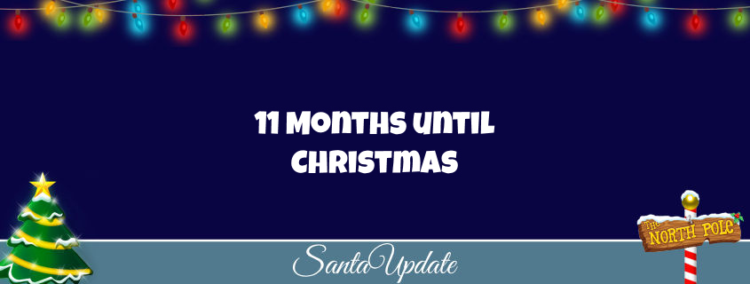 11 Months Until Christmas
