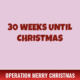 30 Weeks Until Christmas