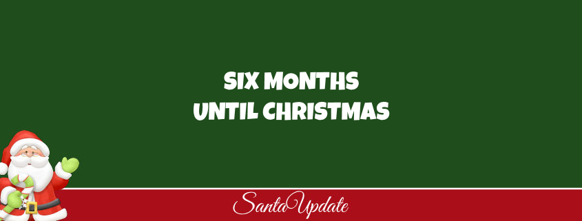 Six Months Until Christmas