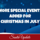 More Special Events Added for Christmas in July 1
