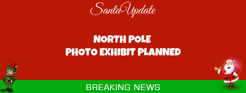 North Pole Photo Exhibit