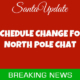 North Pole Chat Schedule Change