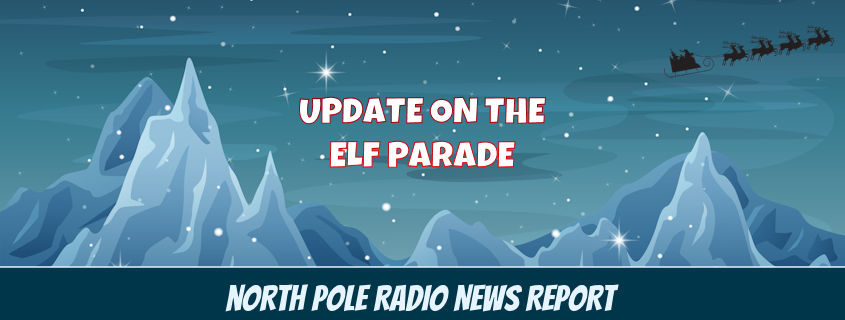 Update on the Elf Parade