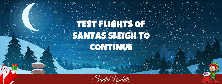 Sleigh Test Flights to Continue