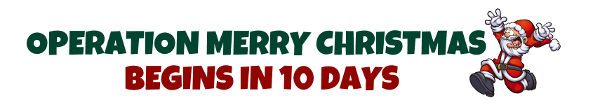 10 Days Until Operation Merry Christmas