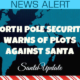 North Pole Security Warns of Plots Against Santa 3
