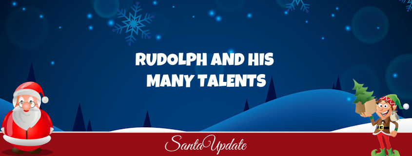 Rudolph and His Many Talents