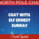 Chat with Elf Ernest This Sunday 1