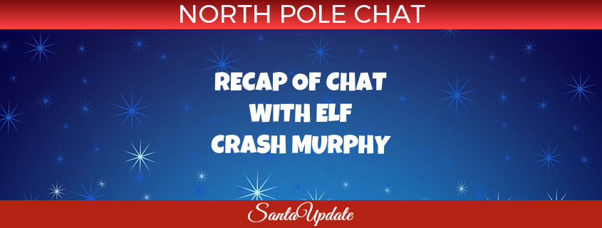 Chat Recap with Elf Crash Murphy