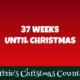37 Weeks Until Christmas 1