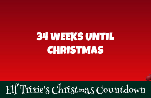 34 Weeks Until Christmas