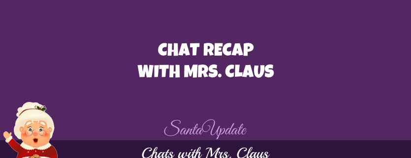 Mrs. Claus chat recap