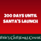 200 Days to Santa's Launch 2
