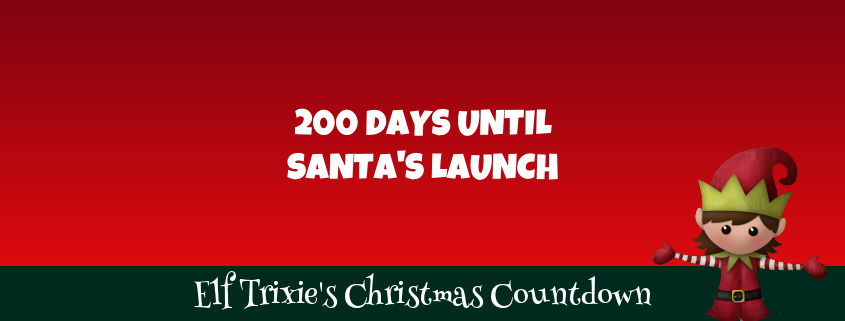 200 Days to Santa's Launch 1