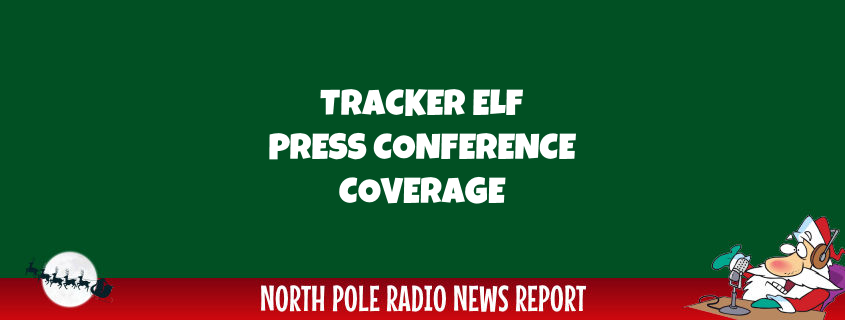 LIVE Coverage of the Tracker Elf Press Conference 1