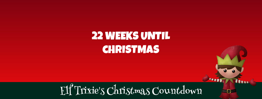 22 Weeks Until Christmas 1