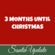 3 Months Until Christmas 1