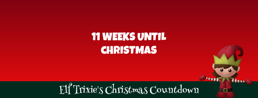 11 Weeks Until Christmas 1