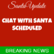 Chat with Santa Scheduled 2