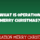 Gearing Up for Operation Merry Christmas 2