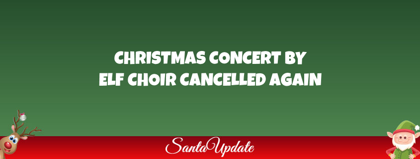Elf Choir Event Cancelled Again 1