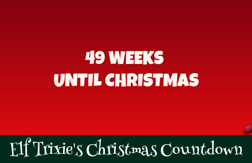 49 Weeks Until Christmas 2