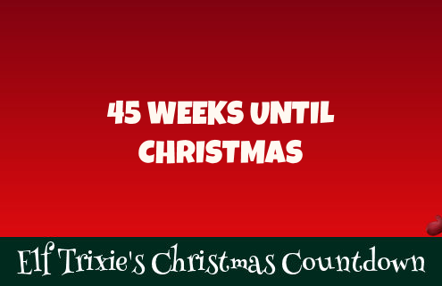 45 Week Until Christmas 2