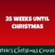 35 Weeks Until Christmas 1