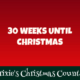 30 Weeks Until Christmas 2