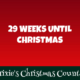 29 Weeks Until Christmas 2