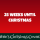 25 Weeks Until Christmas 2